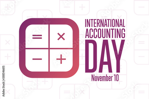 International Accounting Day. November 10. Holiday concept. Template for background, banner, card, poster with text inscription. Vector EPS10 illustration.