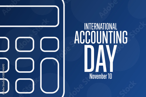 International Accounting Day. November 10. Holiday concept. Template for background, banner, card, poster with text inscription. Vector EPS10 illustration.