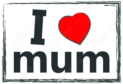 I love mum, Stempel, Sticker