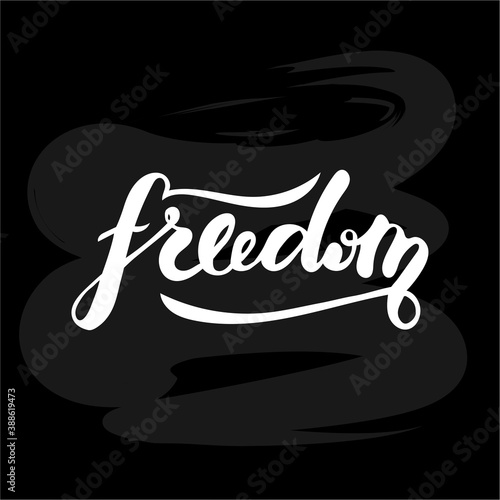 Vector illustration of freedom handwritten lettering for banner, postcard, poster, clothes, logo, advertisement design. Text for template, signage, billboard, printing. Imitation of brushpen lettering