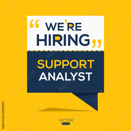 creative text Design (we are hiring Support Analyst),written in English language, vector illustration.