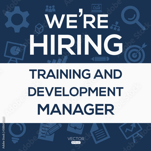 creative text Design  we are hiring Training And Development Manager  written in English language  vector illustration.