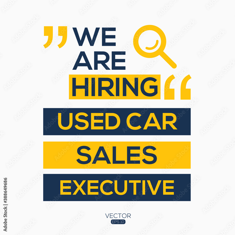 Fototapeta premium creative text Design (we are hiring Used Car Sales Executive),written in English language, vector illustration.