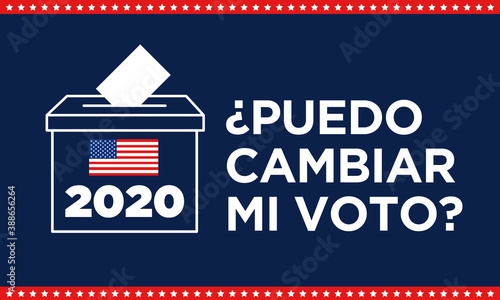 Puedo cambiar mi voto - Elección Presidencial Estados Unidos 2020