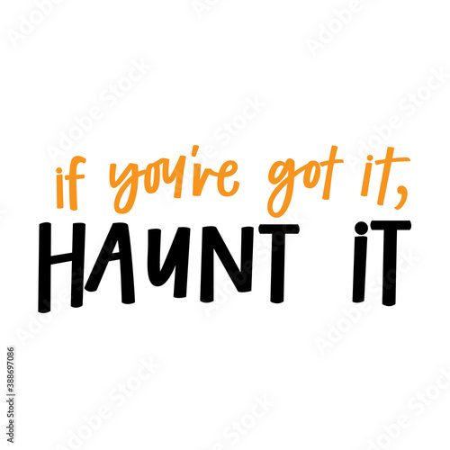 If you've got it, haunt it