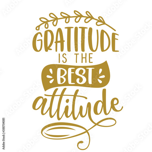 Gratitude is the best attitude - Inspirational Thanksgiving day beautiful handwritten quote, lettering message. Hand drawn autumn, fall phrase. Handwritten modern brush calligraphy for Harvest. 
