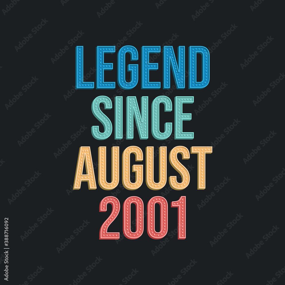 Obraz premium Legend since August 2001 - retro vintage birthday typography design for Tshirt