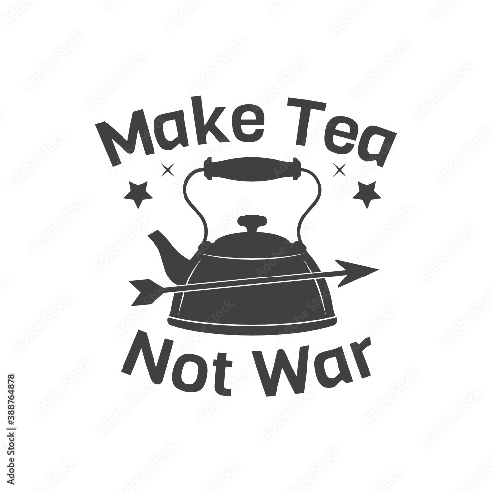 Make Tea Not War, T-Shirt Typography Design Illustration Vector Design T-Shirt Typography Design. Kitchen Design, Vector Illustration Design.Vector typography design. Cooking Design Make Tea Not War, T-Shirt Typography Design Illustration Vector Design T-Shirt Typography Design. Kitchen Design, Vector Illustration Design.Vector typography design. Cooking Design