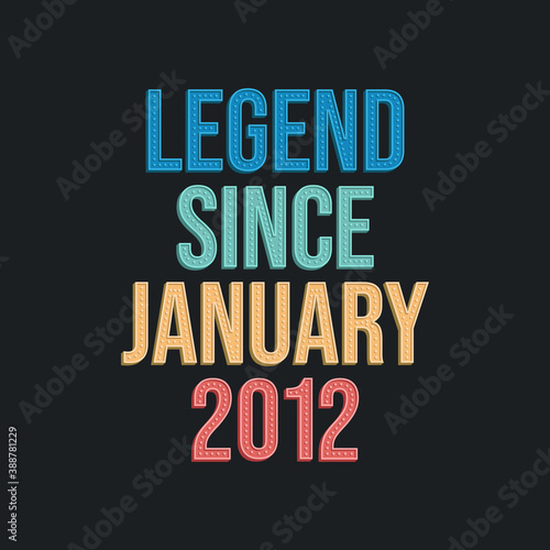 Wallpaper Mural Legend since January 2012 - retro vintage birthday typography design for Tshirt Torontodigital.ca