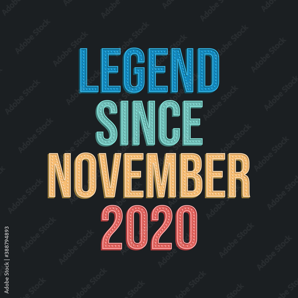 Fototapeta premium Legend since November 2020 - retro vintage birthday typography design for Tshirt