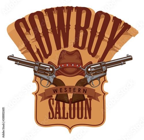 Banner for a Cowboy Western Saloon in retro style. Decorative vector illustration with cowboy hat, two old revolvers and lettering. Suitable for logo, label, sign, t-shirt design, tattoo, icon, flyer