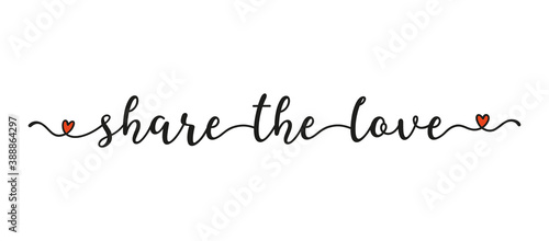 Hand sketched SHARE THE LOVE quote as banner. Lettering for poster, label, sticker, flyer, header, card, advertisement, announcement..