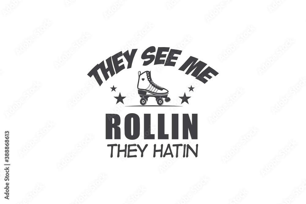They see me rollin they hatin, Roller Skates SVG, Don't Be a Hater Be A Roller Skater, Roller Derby svg, Cut file, for silhouette, Cricut design space, vinyl cut files, Cut file, for silhouette, svg, They see me rollin they hatin, Roller Skates SVG, Don't Be a Hater Be A Roller Skater, Roller Derby svg, Cut file, for silhouette, Cricut design space, vinyl cut files, Cut file, for silhouette, svg,