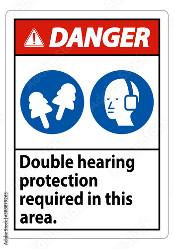 Danger Sign Double Hearing Protection Required In This Area With Ear Muffs & Ear Plugs