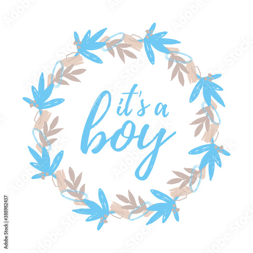 It's a Boy. Cute Hand Drawn Baby Shower Vector Illustration. Abstract Floral Round Shape Wreath Isolated on a White Background. Simple Infantile Style Card for Baby Boy Party.