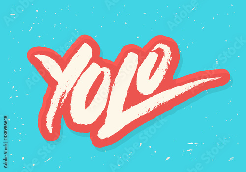 Yolo. You only live once. Hand lettering.