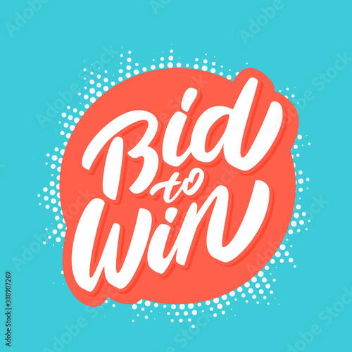 Bid to win. Vector lettering.
