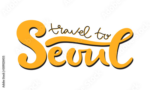 Travel to Seoul hand-written lettering phrase isolated on white background. Vector typography design for postcard, advert, web banner, social media. Concept of tourism in South Korea.
