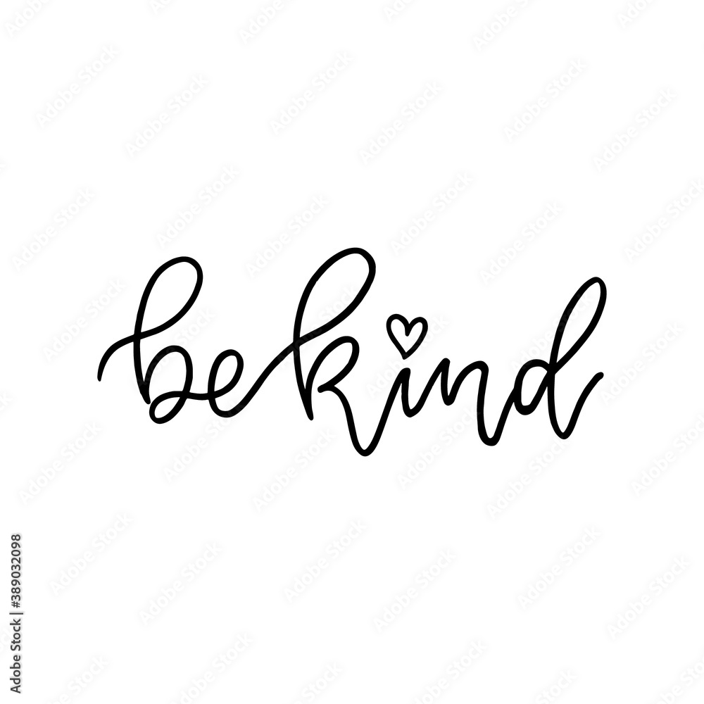 Be Kind. Hand drawn lettering. Inspirational and positive quote for World Kindness Day and relationship.