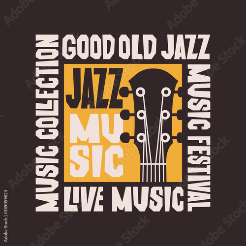 Poster for a jazz music festival or concert with a guitar neck and decorative lettering on the black background. Good old jazz, music collection. Suitable for vector flyer, invitation, banner, cover