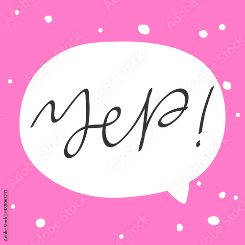 Yep, pink color. Cartoon illustration Fashion phrase. Cute Trendy Style design font. Vintage vector hand drawn illustration. Vector logo icon.