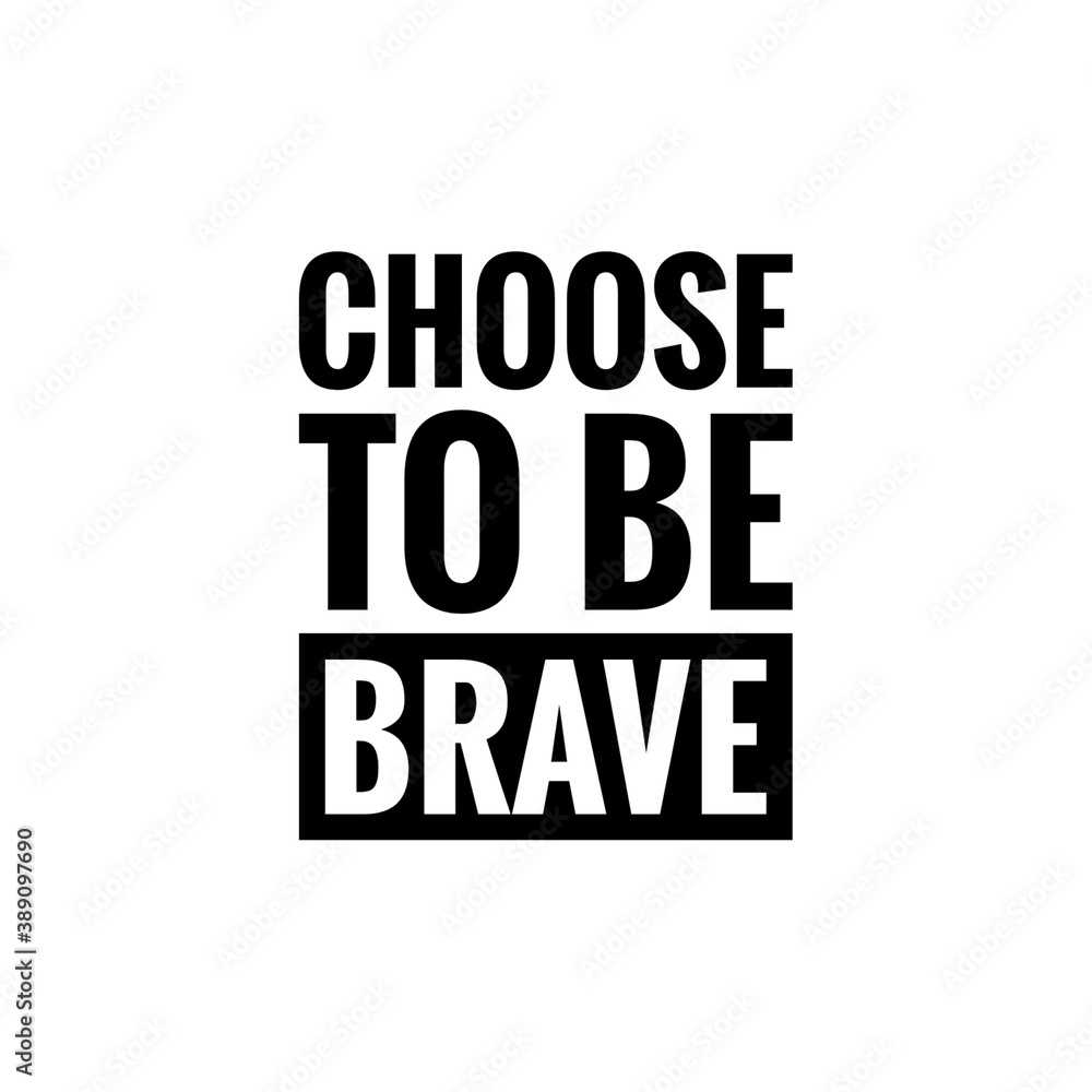 Word Lettering about Bravery, Be Brave Word Lettering about Bravery, Be Brave