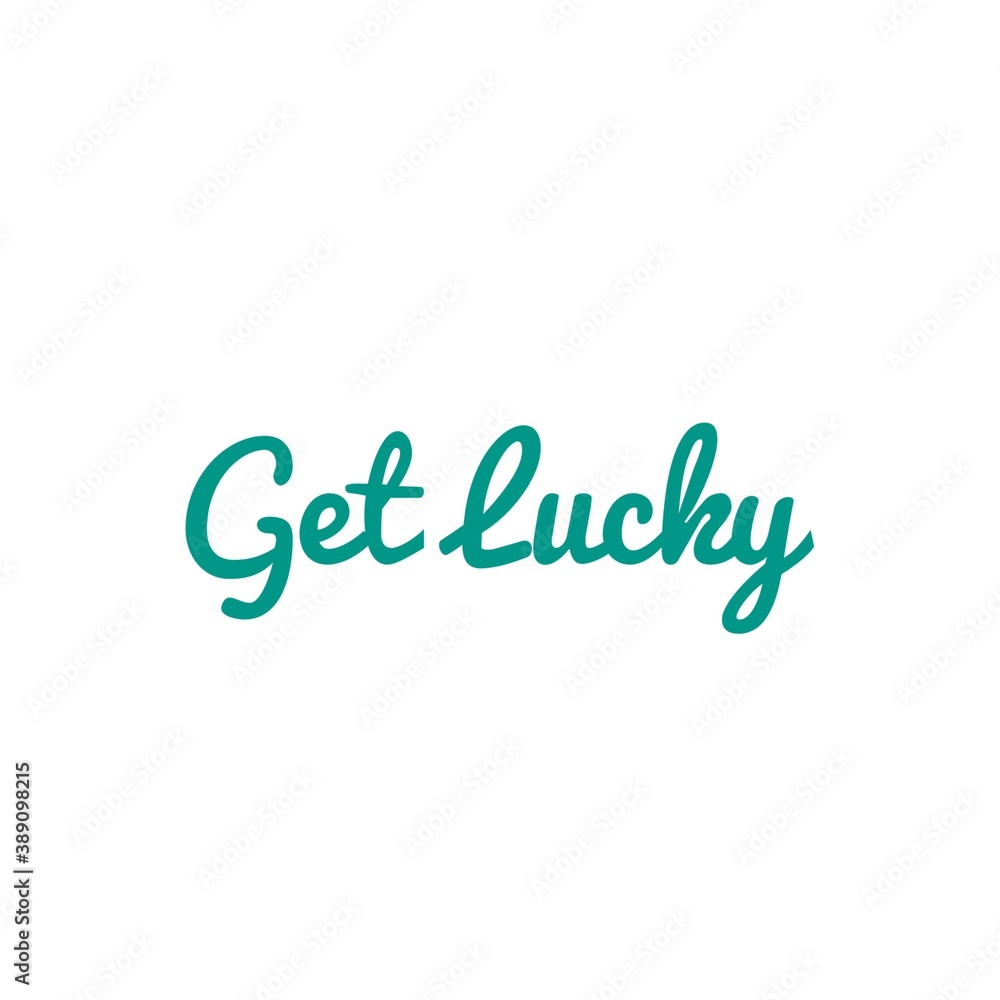 ''Get lucky'' Word Lettering Illustration ''Get lucky'' Word Lettering Illustration