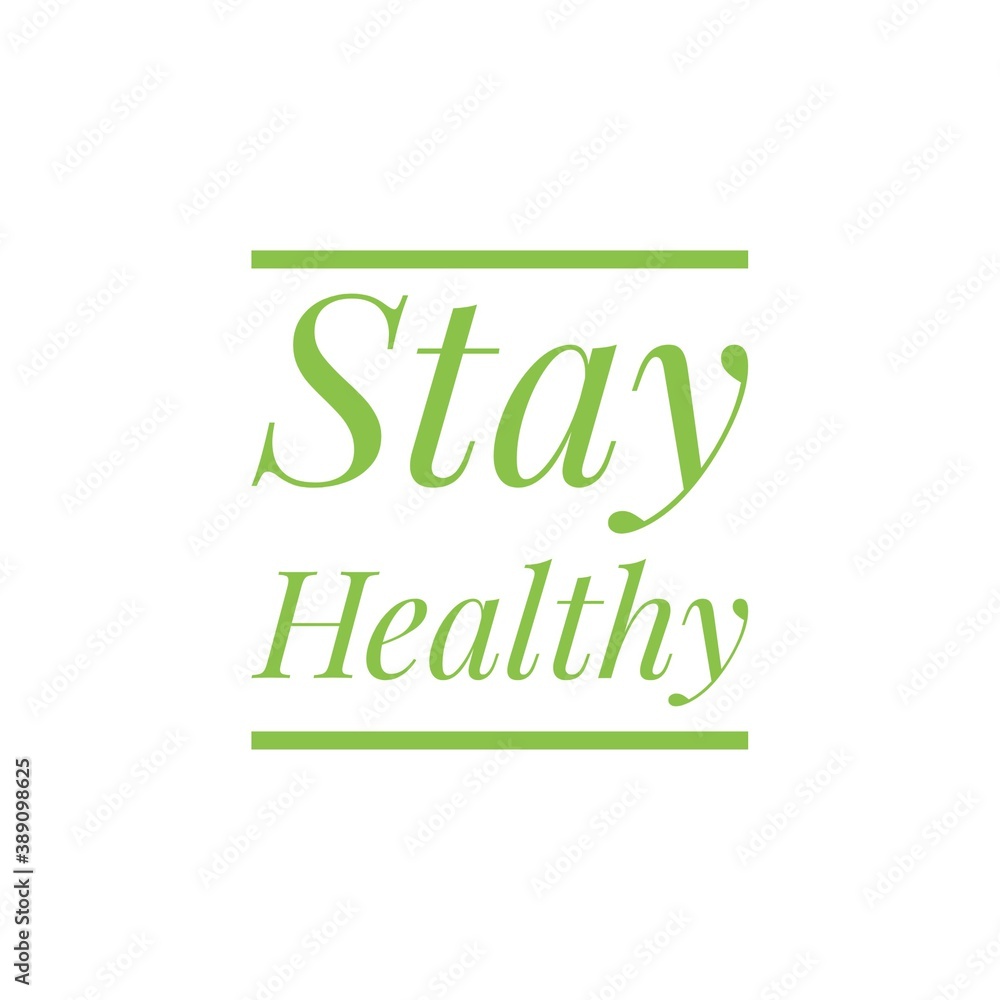 ''Stay Healthy'' / Quote about Health Care / Word Illustration ''Stay Healthy'' / Quote about Health Care / Word Illustration