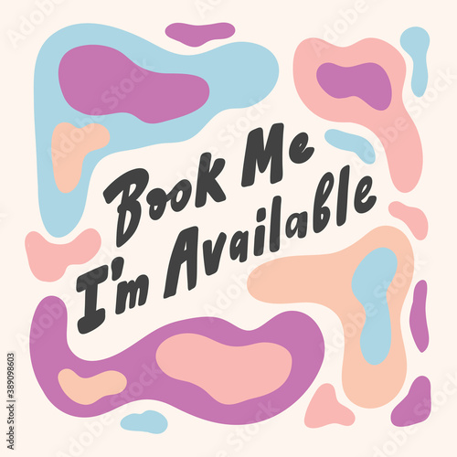 Book Me I am Available. Hand drawn lettering logo for social media content