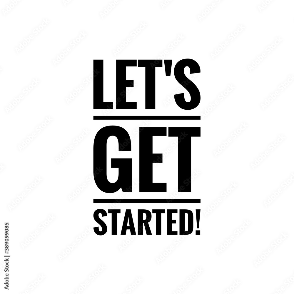 ''Let's get started'' Quote / Word Lettering Illustration ''Let's get started'' Quote / Word Lettering Illustration