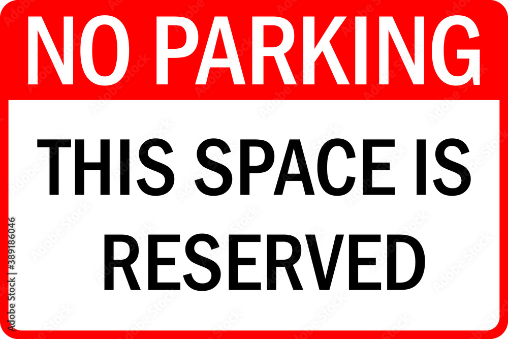 No parking. This space is reserved. Parking sign. Safety posters and backgrounds.