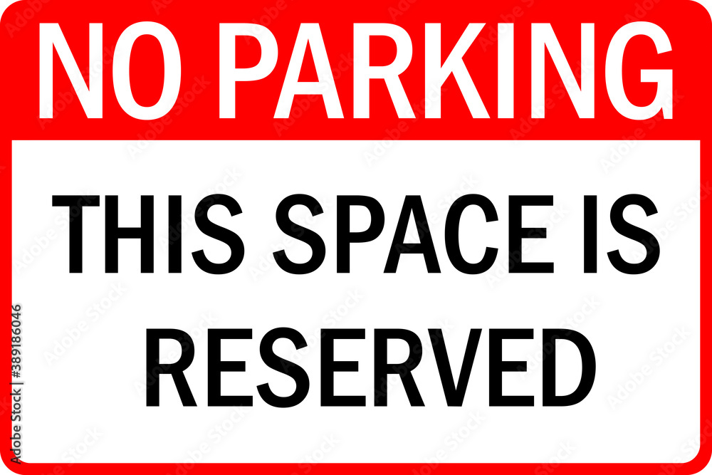 No parking. This space is reserved. Parking sign. Safety posters and backgrounds. No parking. This space is reserved. Parking sign. Safety posters and backgrounds.