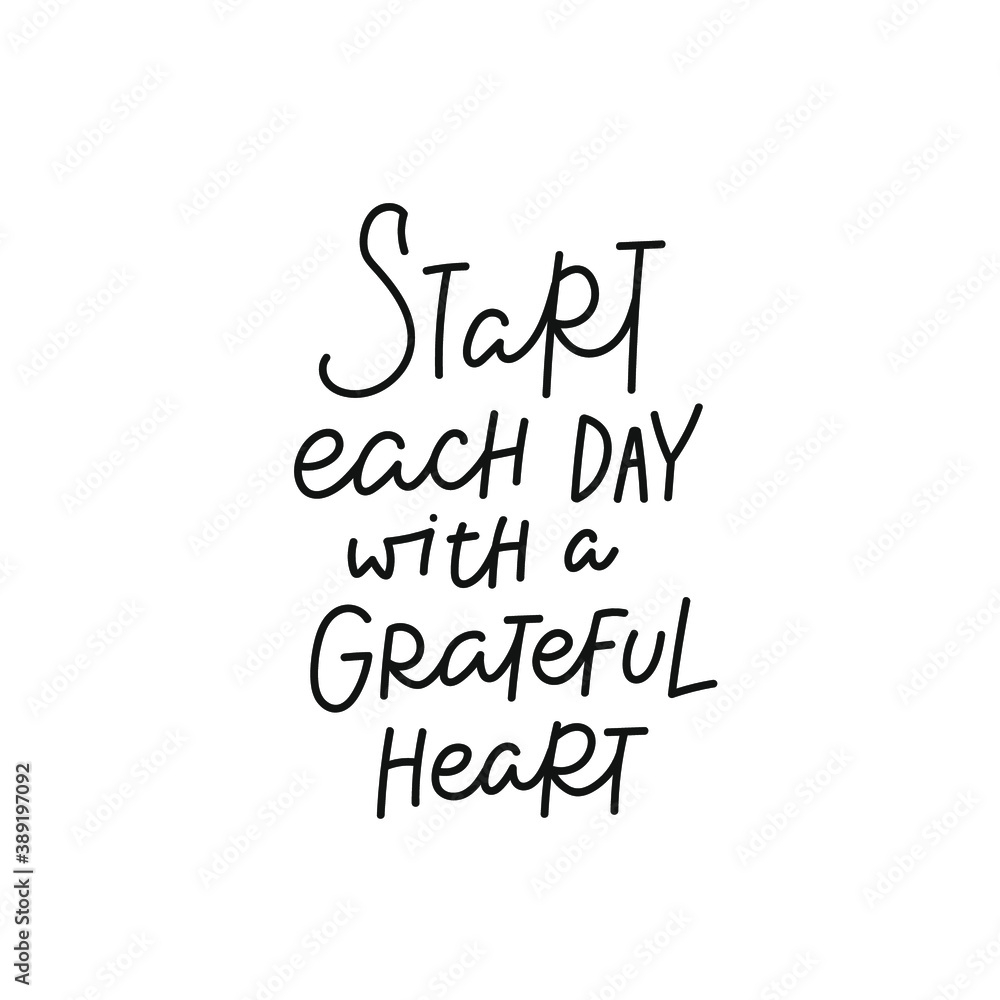 Start each day grateful heart quote lettering. Calligraphy inspiration graphic design typography element. Hand written cute simple black vector sign for journal, planner, calendar stationery paper.