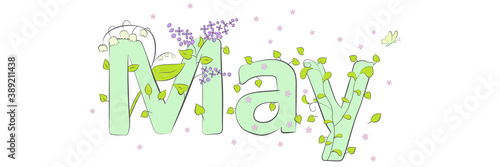 May word. May concept text with leaves, lilac, flowers, lilies-of-the-valley. Vector illustration of May hand lettering text for poster, card, banner, template design. Spring month.