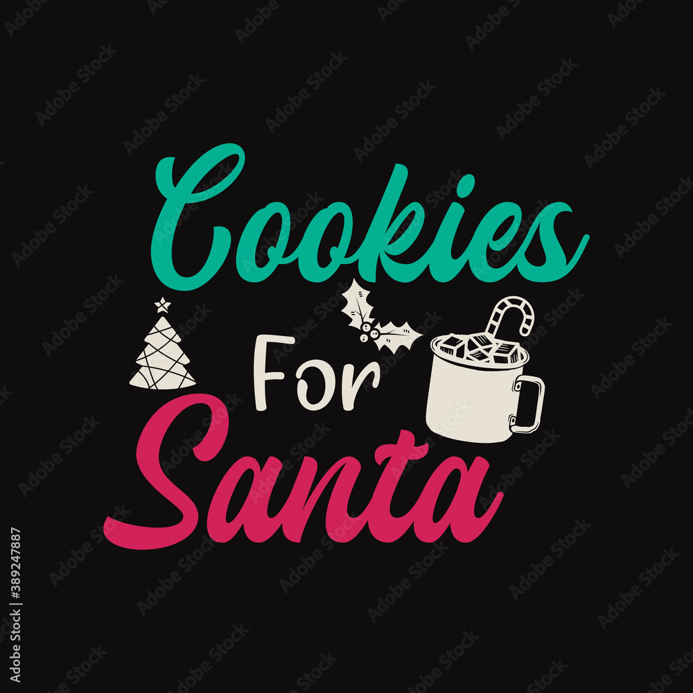 Christmas lettering quote. Silhouette calligraphy poster with quote - Cookies for santa. With mug, tree. Illustration for greeting card, t-shirt print, mug design. Stock vector art