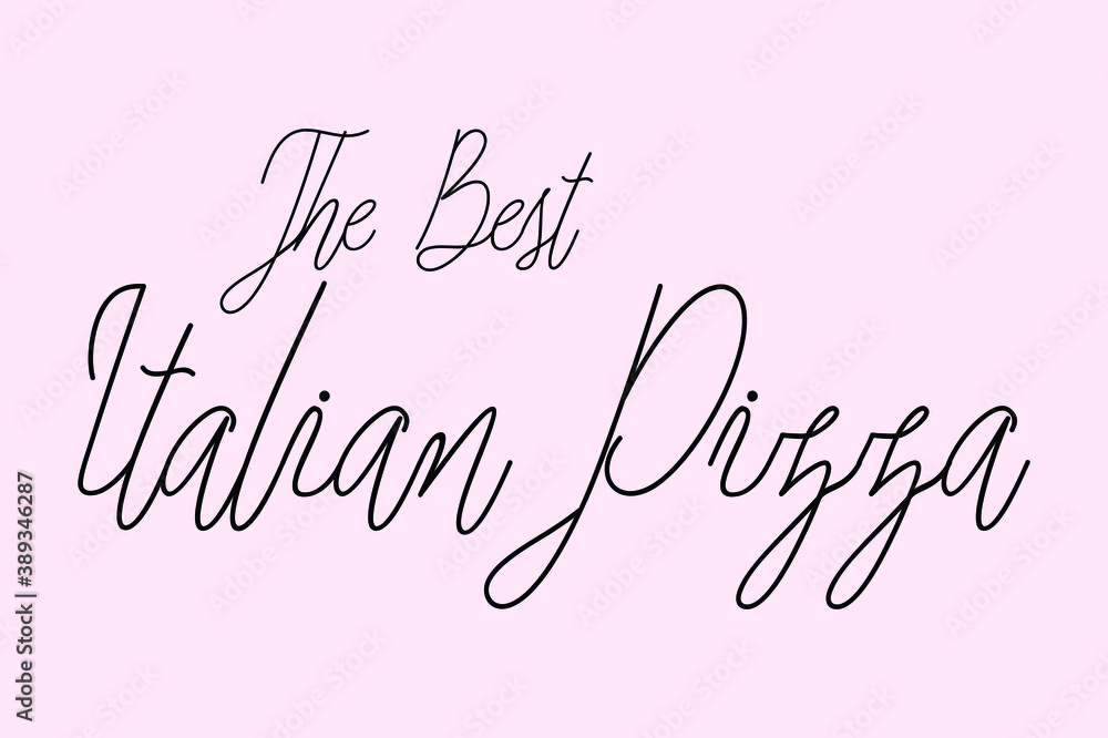 The Best Italian Pizza Cursive Typography Black Color Text On Light Pink Background  