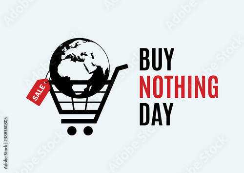 Buy Nothing Day vector. International day of protest against consumerism vector. Planet earth with discount label icon vector. Planet earth in a shopping cart symbol vector. Consumption icon vector