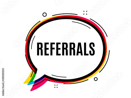 Referrals symbol. Speech bubble vector banner. Referral program sign. Advertising reference. Thought or dialogue speech balloon shape. Referrals chat think bubble. Infographic cloud message. Vector