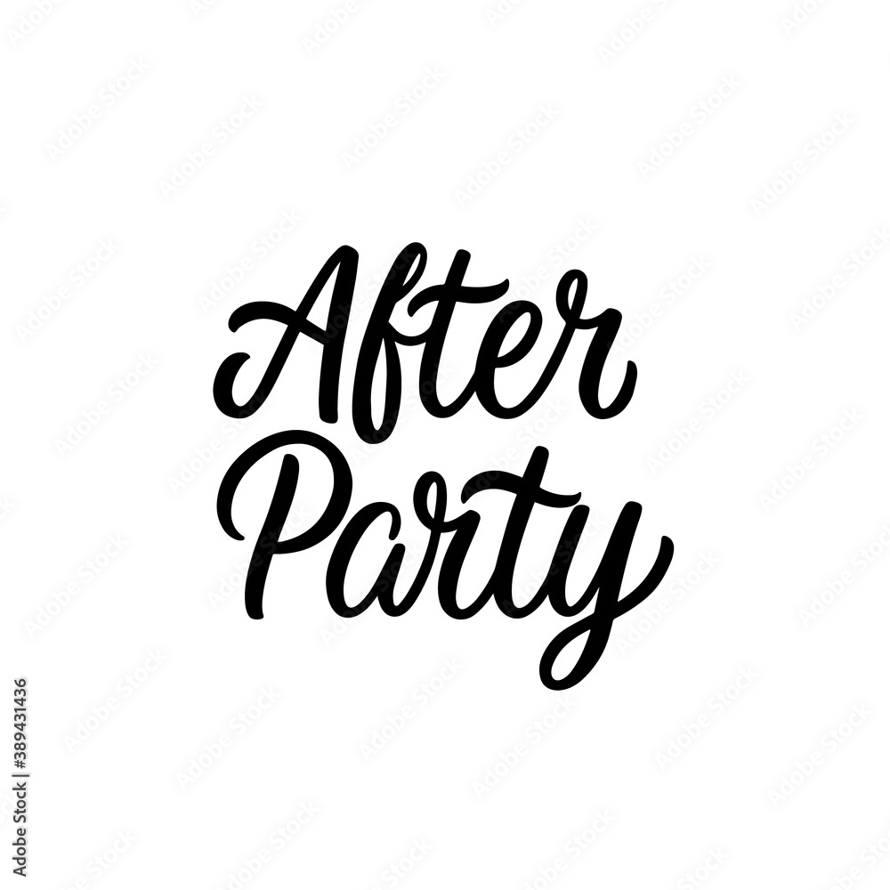 Naklejka premium Hand lettered quote. The inscription: after party.Perfect design for greeting cards, posters, T-shirts, banners, print invitations.