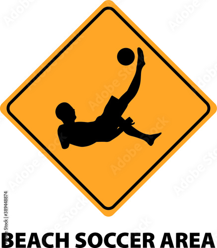 Beach soccer area warning sign, icon or symbol in vector.  Simple and easily understandble illustration. Beach sport theme.