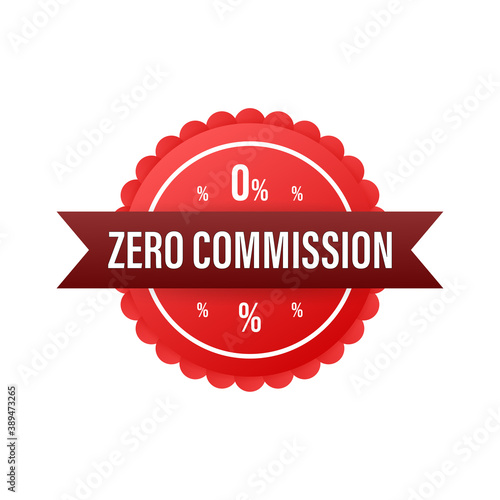 Zero commission. Design element. Red limited offer. Special offer badge. Vector stock illustration.