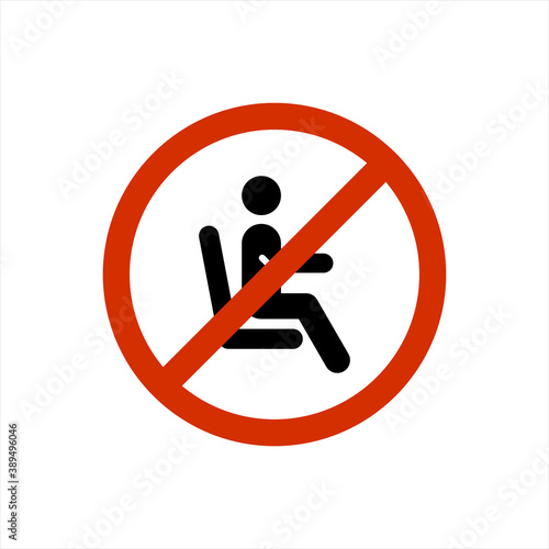 No sitting. Do not sit on surface, prohibition sign on white background