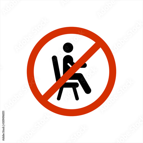 No sitting. Do not sit on surface, prohibition sign on white background