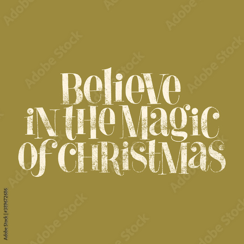 Believe in the magic of Christmas hand-drawn lettering quote for Christmas time. Text for social media, print, t-shirt, card, poster, promotional gift, landing page, web design elements. Vector