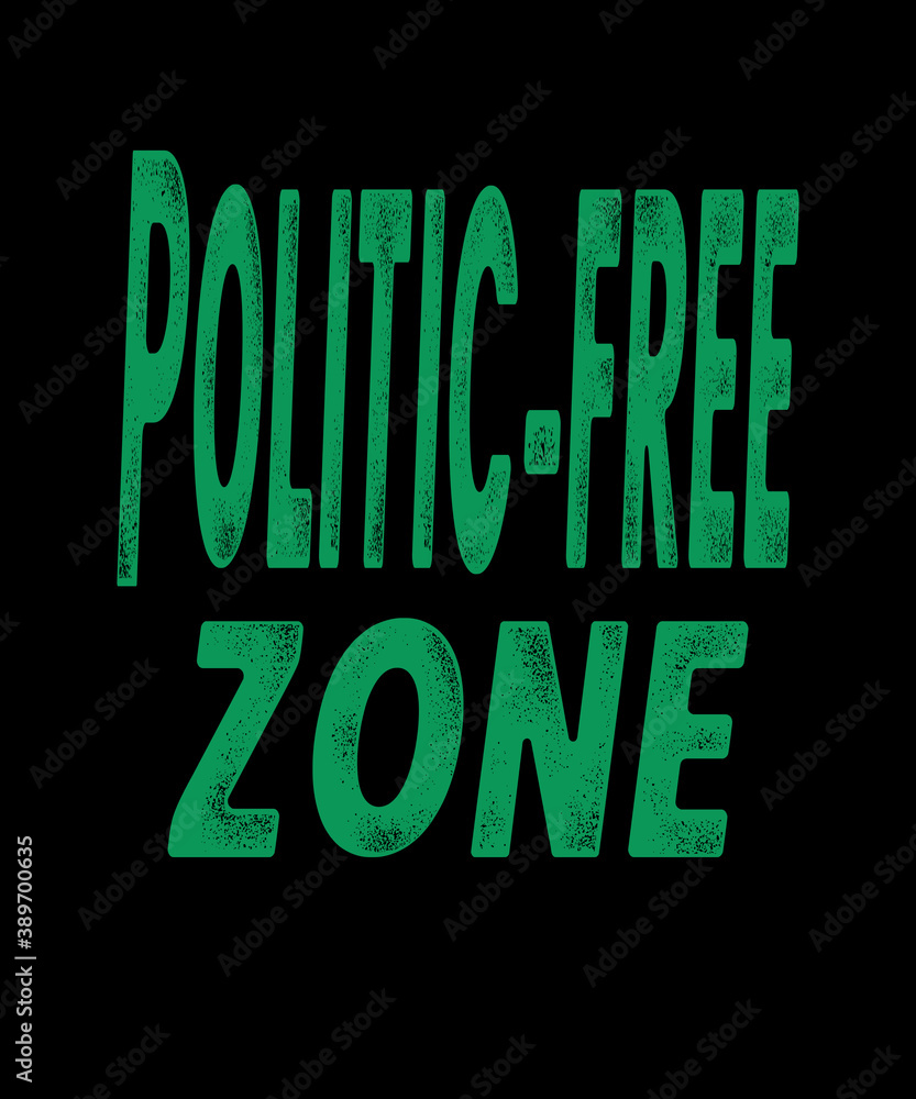 Politic free zone in green grunge text on a black background graphic for situations and places where politics should not be debated and discussed, or times you just don't want to hear it. Politic free zone in green grunge text on a black background graphic for situations and places where politics should not be debated and discussed, or times you just don't want to hear it.