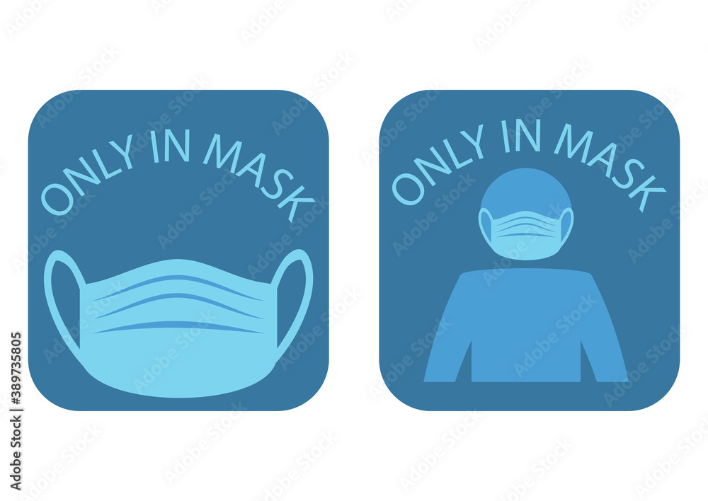 Mask required, prevention sign. Only in mask enter. Warning and attention icon sticker. The human face is protected from virus. Prevention logo template sticker for shop. Vector Mask required, prevention sign. Only in mask enter. Warning and attention icon sticker. The human face is protected from virus. Prevention logo template sticker for shop. Vector