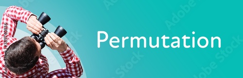 Permutation. Man observing with binoculars. Focus on text/word. Panorama format. Blue/turquoise background.