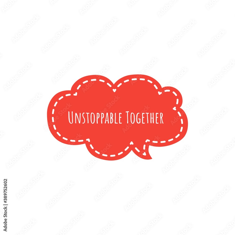 ''We are unstoppable together'', word illustration lettering about togetherness ''We are unstoppable together'', word illustration lettering about togetherness