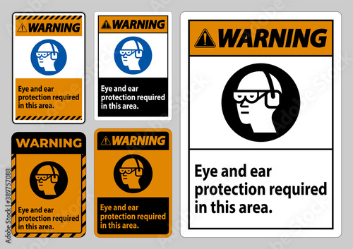 Warning Sign Eye And Ear Protection Required In This Area