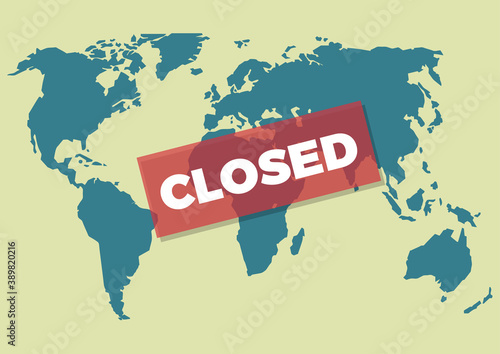 Isolation of the world due to the Coronavirus epidemic. Plaque with the word closed on the map of earth for covid-19. Vector illustration
